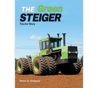 Agricultural The Green Steiger Tractor Story 206 Page Book by Peter D. Simpson