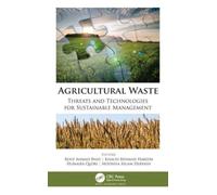 Agricultural Waste : Threats and Technologies for Sustainable Management