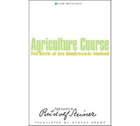 Agriculture Course : The Birth of the Biodynamic Method