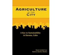Agriculture in the City: A Key to Sustainability in Havanna, Cuba