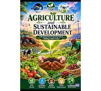 Agriculture is the Backbone of Human Beings: A Comprehensive Perspective on Agriculture, Rural Development, and Human Survival