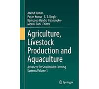 Agriculture, Livestock Production and Aquaculture: Advances for Smallholder Farming Systems Volume 1