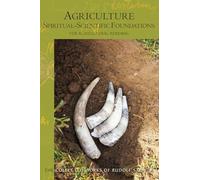 Agriculture, Spiritual-Scientific Foundations: for Agricultural Renewal: 327 (The Collected Works of Rudolf Steiner)