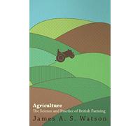 Agriculture - The Science And Practice Of British Farming