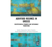 Agrifood Regimes in Greece : Sociotechnical Dynamics and Sustainable Transitions
