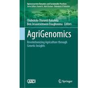 AgriGenomics: Revolutionizing Agriculture through Genetic Insights (Sustainability Sciences in Asia and Africa)