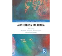 Agritourism in Africa (Contemporary Geographies of Leisure, Tourism and Mobility)