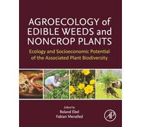 Agroecology of Edible Weeds and Non-Crop Plants: Ecology and Socioeconomic Potential of the Associated Plant Biodiversity