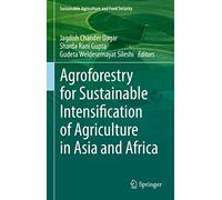 Agroforestry for Sustainable Intensification of Agriculture in Asia and Africa (Sustainability Sciences in Asia and Africa)