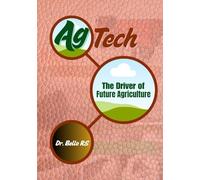 AgTech: The Driver of Future Agriculture (Agricultural mechanization series)