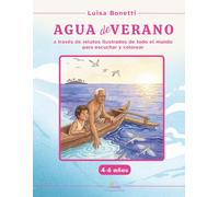 AGUA DE VERANO: Libro para niños de 4 a 6 años: relatos ilustrados sobre la naturaleza de todo el mundo, para escuchar y colorear