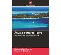 Água e Terra da Terra: Tipos, Utilizações, Gestão e Conservação