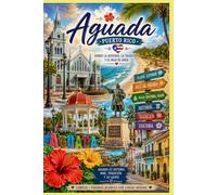 Aguada, Puerto Rico: Cuna de Historia y Encanto Costero