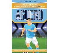 Ultimate Football Heroes: Aguero (Goal Machines 9)