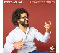 Aguiar,Pedro - Pedro Aguiar: Les Années Folles