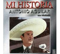 Aguilar, Antonio - Mi Historia