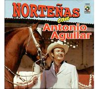 Aguilar, Antonio - Nortenas