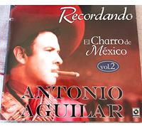 Aguilar, Antonio - Recodando El Charro De Mexico Vol 2