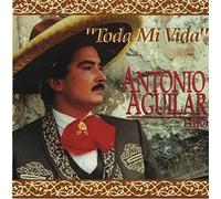 Aguilar, Antonio - Toda Mi Vida