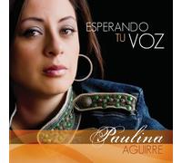 Aguirre, Paulina - Esperando Tu Voz