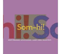 Agusti Fernandez, Artur Majewski, Albert Cirera, Ramon Prats - SOM-HI!
