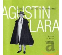 Agustin Lara - Canciones Inolvidables