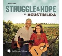 Agustín Lira And Alma - Songs of Struggle and Hope by Agustín Lira