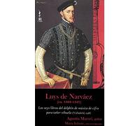 Agustin Maruri - Luys de Narváez: Los seys libros del delphín de música de cifra para tañer vihuela