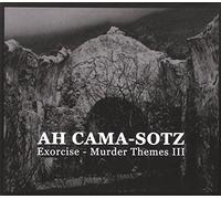 Ah Cama-Sotz - Exorcise - Murder Themes Vol.3