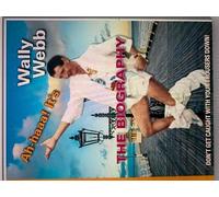 Ah-haa It's Wally Webb The Biography