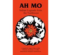 Ah Mo: Indian Legends from the Northwest