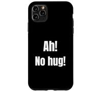 Ah! No Hug Funny Elite Gamer Quote Iconic Trash Talk Case for iPhone 11 Pro Max