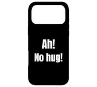 Ah! No Hug Funny Elite Gamer Quote Iconic Trash Talk Case for iPhone 17 Pro Max