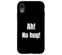 Ah! No Hug Funny Elite Gamer Quote Iconic Trash Talk Case for iPhone XR