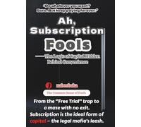 Ah, Subscription Fools: The Logic of Capital Hidden Behind Convenience (The Common Sense Fools Series)