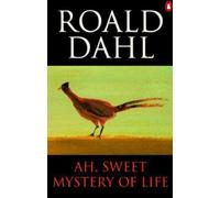 Ah, Sweet Mystery of Life