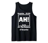 Ah The Element of Surprise Chemistry Science Humor Tank Top