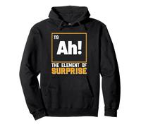 Ah, The Element of Surprise I Funny Science & Chemistry Pullover Hoodie