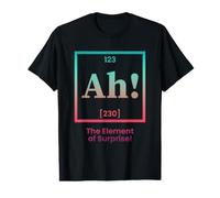 Ah The Element of Surprise Periodic Table Chemistry Sciences Value Graphic T-Shirt