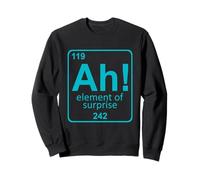 Ah The Element of Surprise Science Humor Periodic Table Sweatshirt