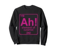 Ah The Element of Surprise Science Humor Periodic Table Sweatshirt