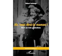 Ah, vous dirai-je maman !: Récit sur trois générations (Graveurs de Mémoire)