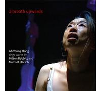 Ah Young Hong - Babbitt: Philomel; Michael Hersch: a breath upwards