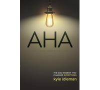 AHA: The God Moment That Changes Everything