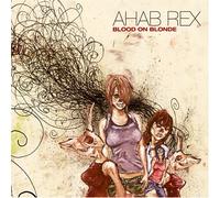 Ahab Rex - Blood On Blonde