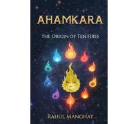 Ahamkara: The Origin Of The Ten Fires