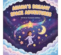 AHANA'S DREAMY SPACE ADVENTURES