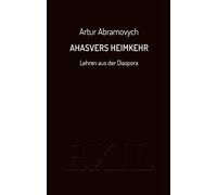 Ahasvers Heimkehr: Lehren aus der Diaspora