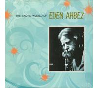 Ahbez, Eden - The Exotic World of Eden Ahbez