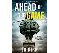 Ahead of the Game: A Scottish Murder Mystery (DCI Logan Crime Thrillers)